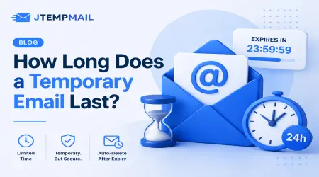 How Long Does a Temporary Email Last?
